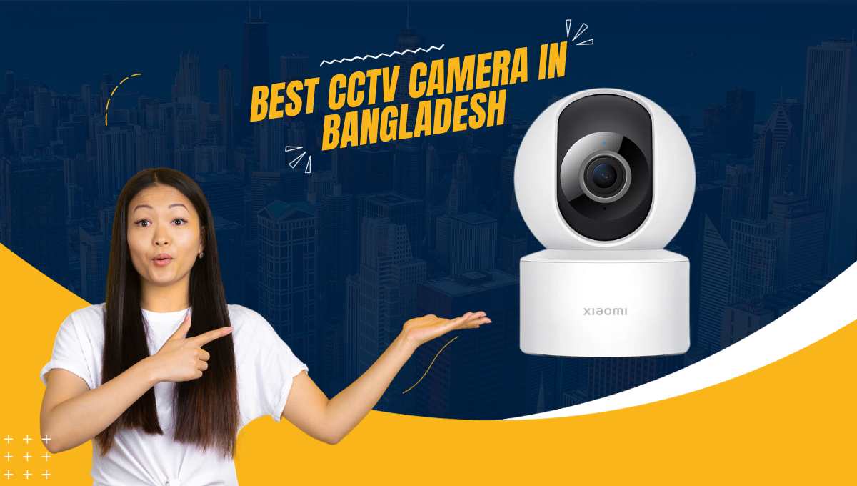 Best CCTV Camera in Bangladesh